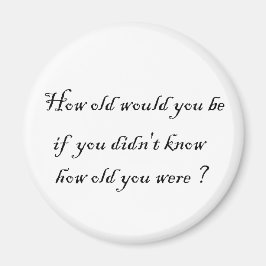 Hoe oud zou je zijn als je het niet wist?-Magneten Magneet