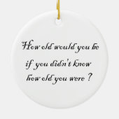 Hoe oud zou je zijn? keramisch ornament (Achterkant)
