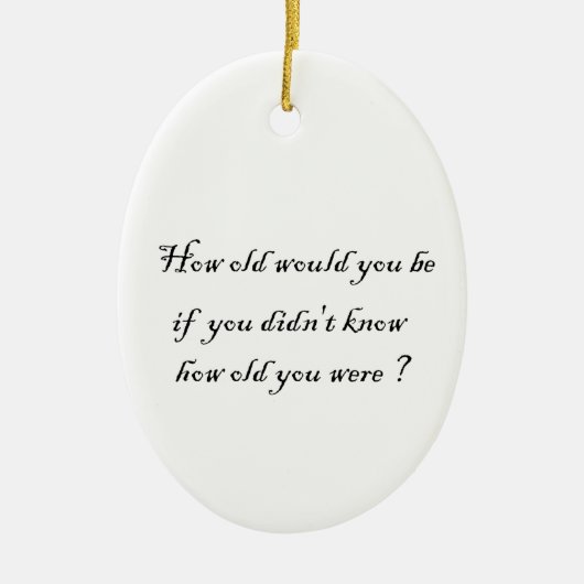 Hoe oud zou je zijn? keramisch ornament (Voorkant)