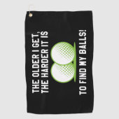 Hoe ouder ik de harder krijg, het is om mijn balle golfhanddoek (Voorkant)