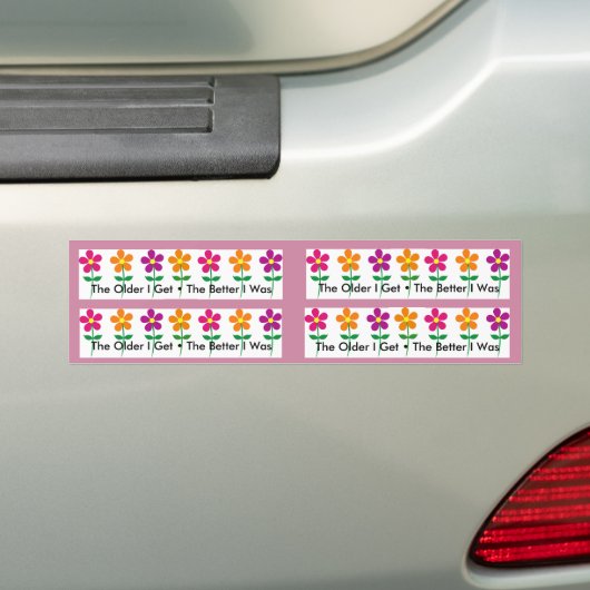 Hoe ouder ik word, hoe beter ik was bumpersticker (Op auto)