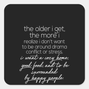 hoe ouder ik word hoe meer ik me realiseer vierkante sticker