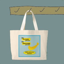 Hoe ouder je bent, hoe beter je bent grote tote bag