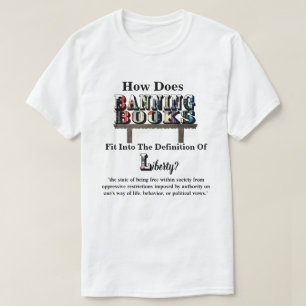 Hoe past het VERBIEDEN van boeken in..."Vrijheid"? T-shirt