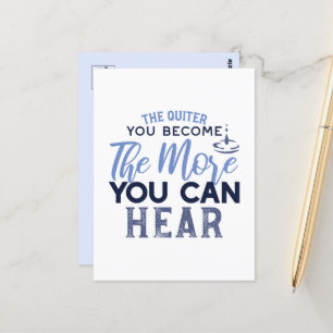 Hoe stiller je wordt, hoe meer je een citaat hoort briefkaart