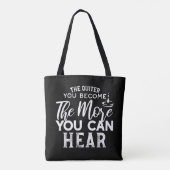 Hoe stiller je wordt, hoe meer je zwart hoort tote bag (Achterkant)