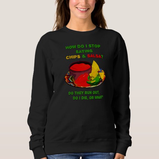 Hoe stop ik met het eten van chips & salsa trui (Voorkant)