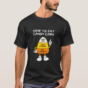Hoe te eten Candy Corn Crew Lover Grappige Hallowe T-shirt
