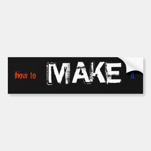 hoe te om het te MAKEN Bumpersticker