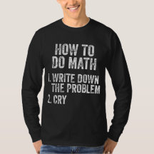Hoe te om Wiskunde grappige Citaat T-Shirt te doen