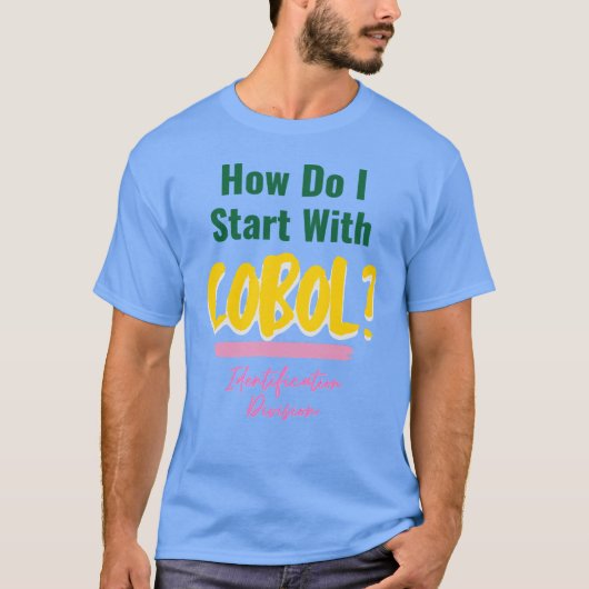 Hoe u kunt beginnen met Cobol-programmeercodes T-s T-shirt (Voorkant)