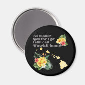 Hoe ver ik ga noem ik nog steeds Hawaii Home Magneet (Voorkant / Achterkant)