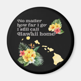 Hoe ver ik ga noem ik nog steeds Hawaii Home Magneet