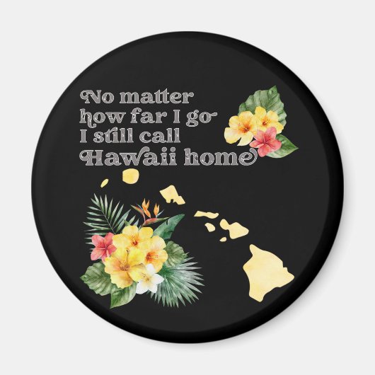 Hoe ver ik ga noem ik nog steeds Hawaii Home Magneet (Voorkant)