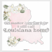 Hoe ver ik nog ga noem ik Louisiana thuis Sticker (Vel)
