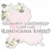 Hoe ver ik nog ga noem ik Louisiana thuis Sticker (Voorkant)