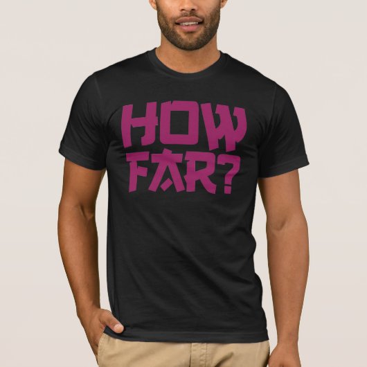 'Hoe ver' vraag t-shirt (Voorkant)