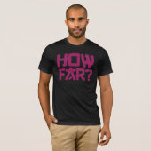 'Hoe ver' vraag t-shirt (Voorkant volledig)