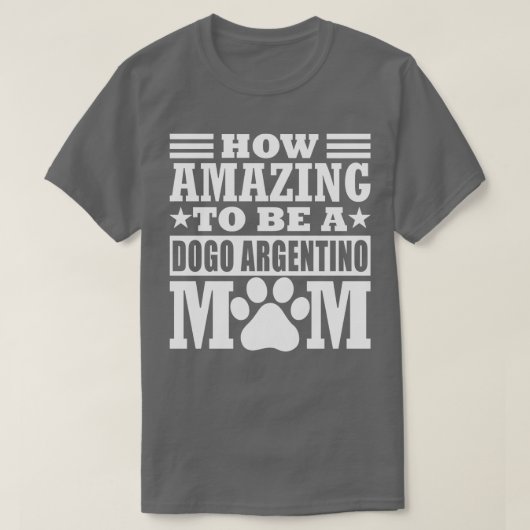 Hoe verbazingwekkend een dogo Argentino mam Funny T-shirt (Design voorkant)