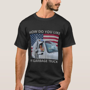 Hoe vind je mijn vuilniswagen Trump rit in Gar T-shirt