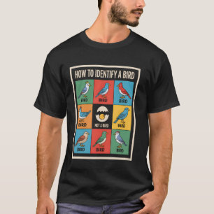 Hoe vogels te identificeren Grappige vogelaar T-shirt