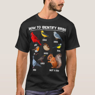 Hoe vogels te identificeren Grappige vogels Identi T-shirt