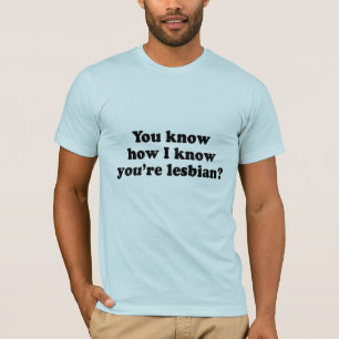 Hoe weet ik dat jij lesbisch bent .png t-shirt