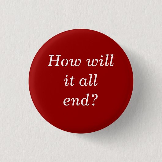 Hoe zal het eindigen? ronde button 3,2 cm (Voorkant)