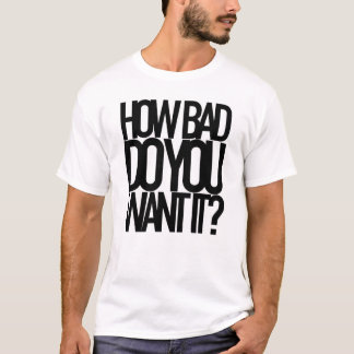 HOE ZAL JE HET WILLEN? T-SHIRT