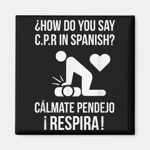 Hoe zeg je C.p.r in het Spaans_ Calmate Y Respira Magneet