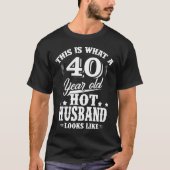 Hoe ziet een 40-jarige man eruit t-shirt (Voorkant)