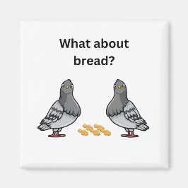 Hoe zit het met brood? magneet