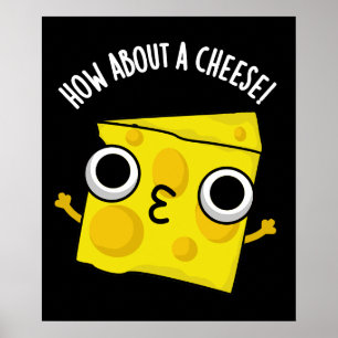 Hoe zit het met een grappige kaas Kus Puns Donkere Poster