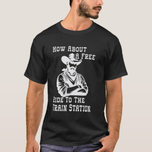 Hoe Zit Het Met Een Gratis Rit Naar Het Treinstati T-shirt