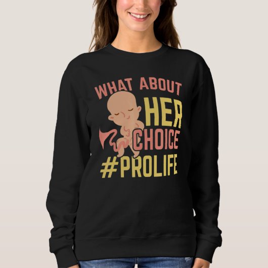 Hoe zit het met haar keuze Pro Life Anti abortus S Trui (Voorkant)