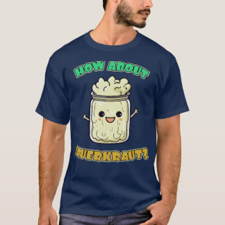 Hoe zit het met zuurkool t-shirt