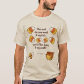 Hoe zoet zijn je woorden Candy Corn T-shirt (Voorkant)