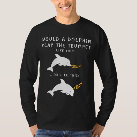 Hoe zou een Dolphin de trumpet spelen? T-shirt (Voorkant)