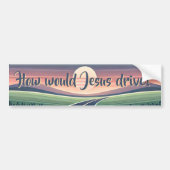 Hoe zou Jezus rijden? Bumpersticker (Voorkant)