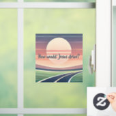 Hoe zou Jezus rijden? Raamsticker (Huis)