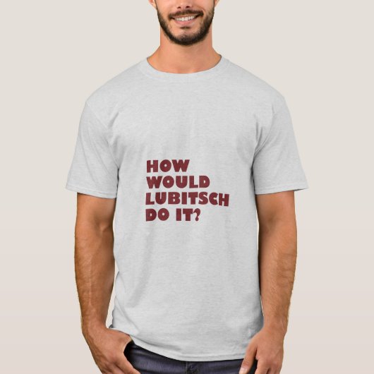 "Hoe zou Lubitsch het doen?" T-shirt (Voorkant)