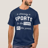 Hoedanige sport: Doe het ding, win de Punten T-shirt (Voorkant)