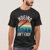 Hoeing Ain't Easy Funny Gardening Retro Sunset T-shirt (Voorkant)