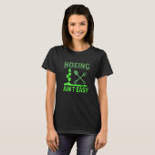 Hoeing Ain't Easy Gardening T-shirt (Voorkant volledig)