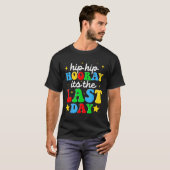 Hoera is de laatste dag van het Afstuderen op scho T-shirt (Voorkant volledig)
