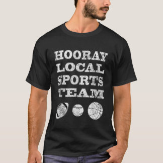Hoera Lokaal Sport Team Sarcastisch Grappig Unisex T-shirt