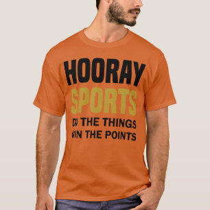 hoera sporten doe de dingen win de punten Cadeaubo T-shirt