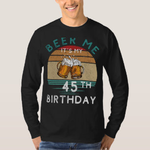 Hoera voor 45! Beer me is mijn 45ste verjaardag Fu T-shirt