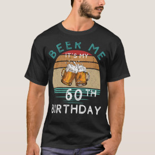 Hoera voor 60! Beer me is mijn 60ste verjaardag Fu T-shirt