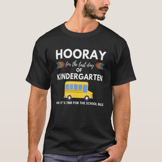 Hoera voor de laatste dag van de kleuterschool laa t-shirt (Voorkant)